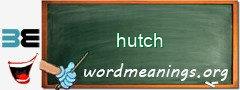 WordMeaning blackboard for hutch